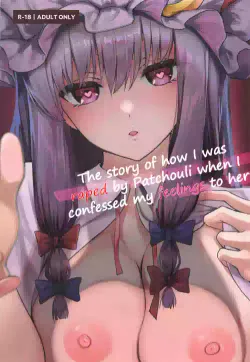 (Reitaisai 19) [ALBANOTE (ALBA)] Patchouli-sama ni Omoi o Tsutaetara Osowareta Hanashi | The story of how I was raped by Patchouli when I confessed my feelings to her (Touhou Project) [English]