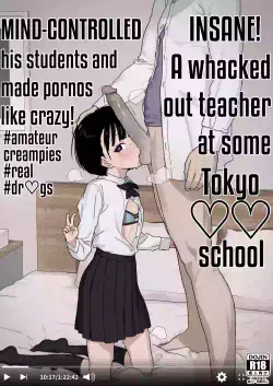 [2nd color (Typehatena)] Bou Toritsu C Gaku ni, Oshiego Mind Control shite Hamedori Shimakutteta Atama Bugtteru Kyoushi ga Ita rashii | Insane! A whacked out teacher at some Tokyo ♡♡ school Mind-controlled his students and made pornos like crazy! [English] [Decensored] [Digital]