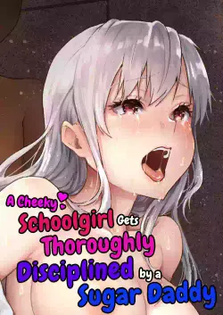 [Kaze no Gotoku! (Fubuki Poni, Mittsuman)] Namaiki na Papakatsu Joshikousei ni Oji-san ga Tappuri Shitsukete Agemashita. | A Cheeky Schoolgirl Gets Thoroughly Disciplined by a Sugar Daddy. [English]